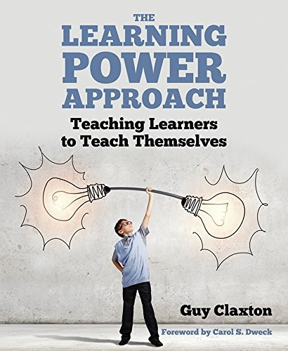 The Learning Power Approach: Teaching Learners to Teach Themselves (Paperback)