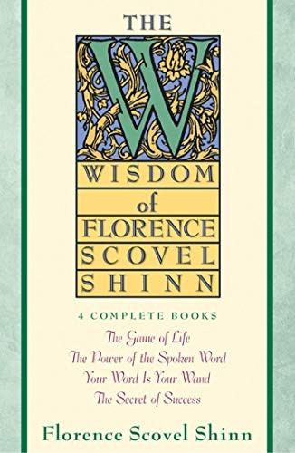 The Wisdom of Florence Scovel Shinn