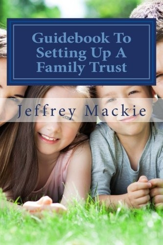 Guidebook to Setting Up a Family Trust: A Simple Guide to Setting Up a Family Trust for Canadians