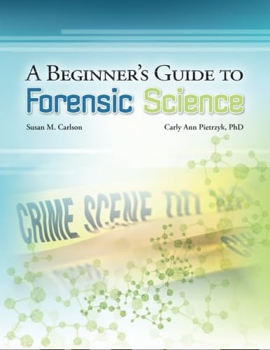 A Beginner's Guide to Forensic Science (Qsp Science, Technology, Engineering, and Math Textbook)