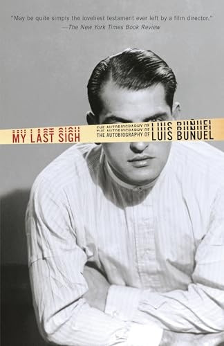 My Last Sigh: The Autobiography of Luis Bunuel (Vintage)