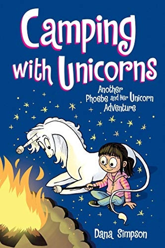Camping with Unicorns (Phoebe and Her Unicorn Series Book 11): Another Phoebe and Her Unicorn Adventure (Phoebe and Her Unicorn)
