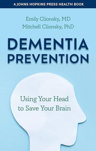 Dementia Prevention: Using Your Head to Save Your Brain (Johns Hopkins Press Health Books (Paperback))