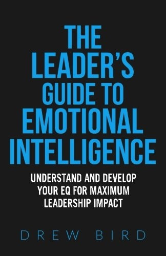 The Leader's Guide to Emotional Intelligence