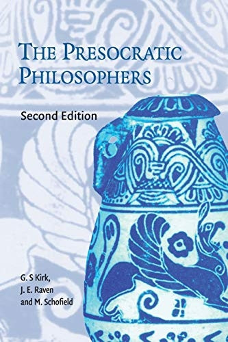 The Presocratic Philosophers: A Critical History with a Selection of Texts: A Critical History with a Selcetion of Texts