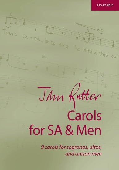 John Rutter Carols for SA and Men: 9 carols for sopranos, altos, and unison men