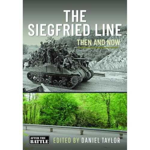 The Siegfried Line: Then and Now (Then an Now)