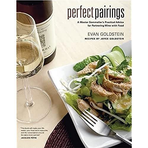 Perfect Pairings: A Master Sommelier's Practical Advice for Partnering Wine with Food