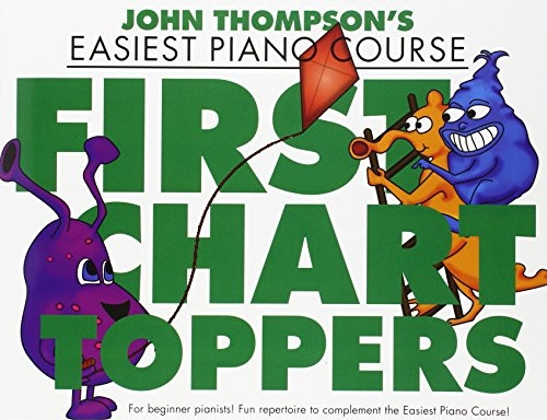 John Thompson's Easiest Piano Course: First Chart Toppers (John Thompson Easiest Piano Co)