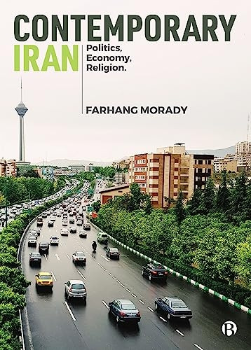 Contemporary Iran: Politics, Economy, Religion