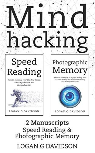 Mind Hacking: 2 Manuscripts Photographic Memory and Speed Reading