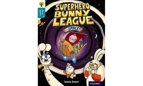 Oxford Reading Tree Story Sparks: Oxford Level 9: Superhero Bunny League in Space! (Ort)