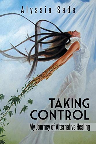 Taking Control: My Journey of Alternative Healing