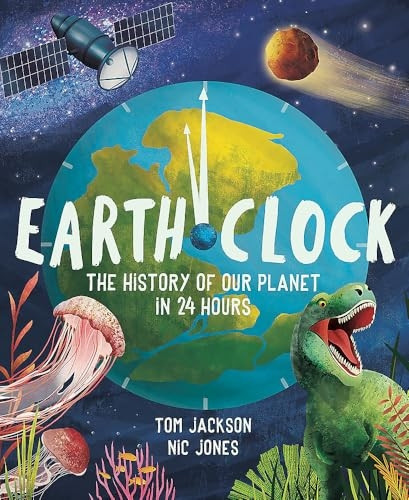 Earth Clock: The History of Our Planet in 24 Hours