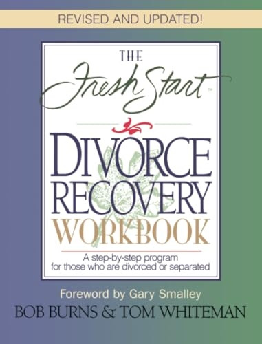 The Fresh Start Divorce Recovery Workbook: A step-by-step program for those who are divorced or separated