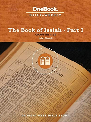 The Book of Isaiah:  - Chapters 1 - 39 (Onebook  - Daily - Weekly)