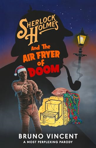 Sherlock Holmes and the  Air Fryer of Doom (New  Adventures of Old Sherlock  The)
