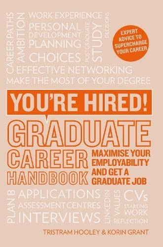 You're Hired! Graduate Career Handbook: Maximise your employability and get a graduate job (Paperback)