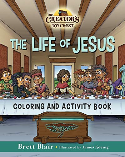 The Life of Jesus- Coloring and Activity Book: The Creator's Toy Chest Series (Creator's Toy Chest)