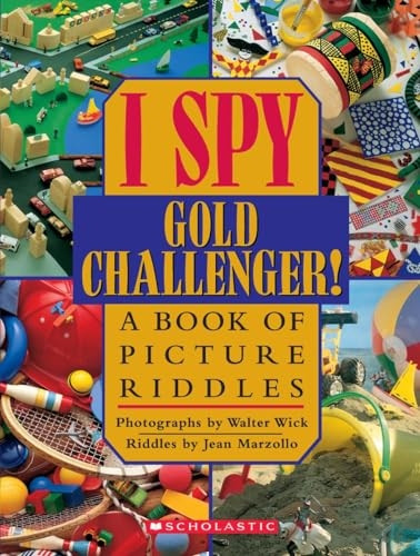 I Spy Gold Challenger: A Book of Picture Riddles (I Spy (Scholastic Hardcover))