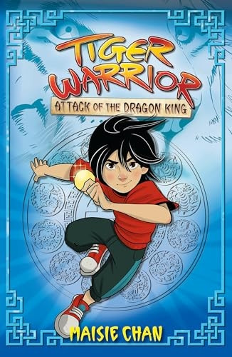 Tiger Warrior: Attack of the Dragon King: Book 1 (Tiger Warrior)