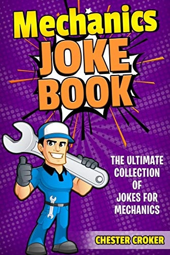 Jokes For Mechanics: Funny Mechanics Jokes, Puns and Stories