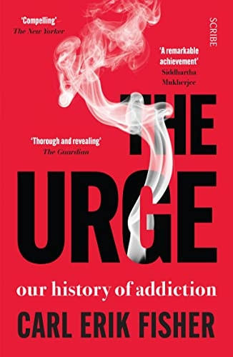 The Urge: our history of addiction (The Addicted Brain)