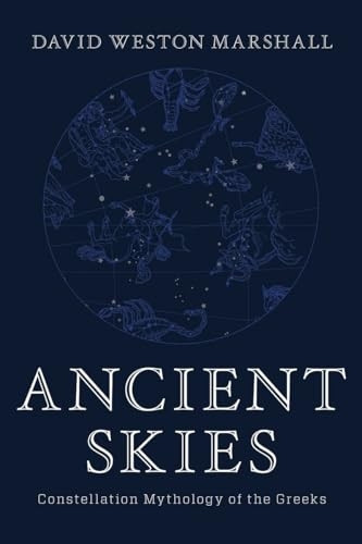 Ancient Skies - Constellation Mythology of the Greeks