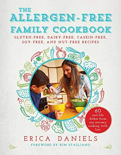 Allergen - Free Family  - Cookbook: Gluten - Free,  - Dairy - Free, Casein - Free,  - Soy - Free, and Nut - Free  - Recipes