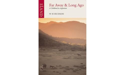 Far Away and Long Ago: A Childhood in Argentina