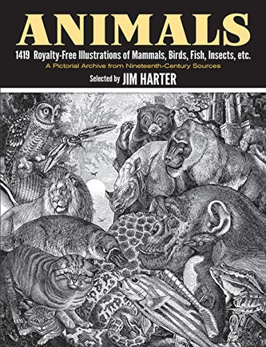 Animals: 1419 Copyright-free Illustrations of Mammals, Birds, Fish, Insects, Etc. (Dover Pictorial Archive)