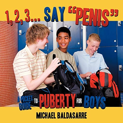1, 2, 3... Say "Penis": A Pocket Guide to Puberty for Boys