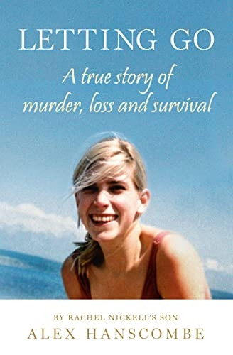 Letting Go: A true story of-murder, loss and survival by-Rachel Nickell's son