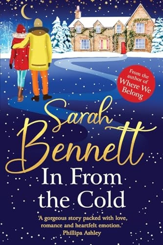 In From the Cold: The BRAND NEW heartwarming, romantic, uplifting read from Sarah Bennett (Juniper Meadows)