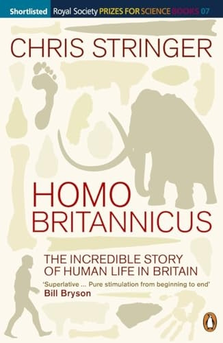 HOMO BRITANNICUS: The Incredible Story of Human Life in Britain