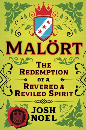 Malort: The Redemption of  a Revered and Reviled  Spirit