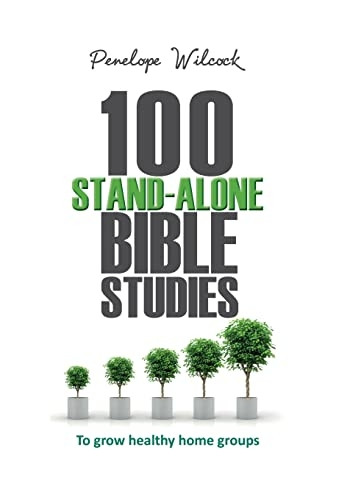 100 Stand-Alone Bible Studies: To Grow Healthy Home Groups