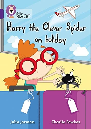 Collins Big Cat - Harry the Clever Spider on Holiday: Purple/Band 8