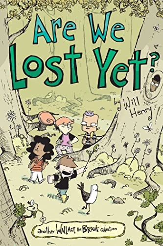 Are We Lost Yet?: Another Wallace the Brave Collection (Wallace the Brave)