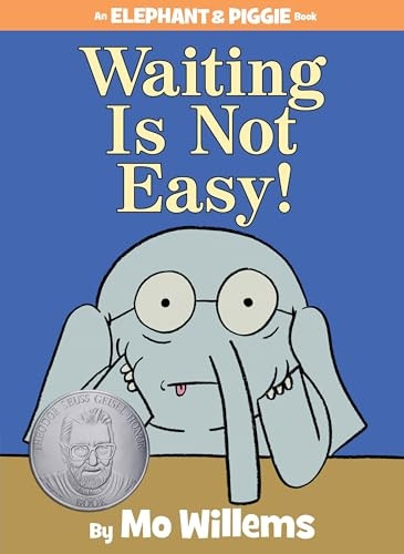 Waiting Is Not Easy! (Elephant & Piggie Books)