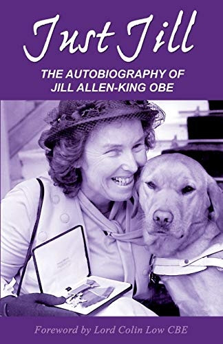 Just Jill: Autobiography of -  Jill Allen - King OBE