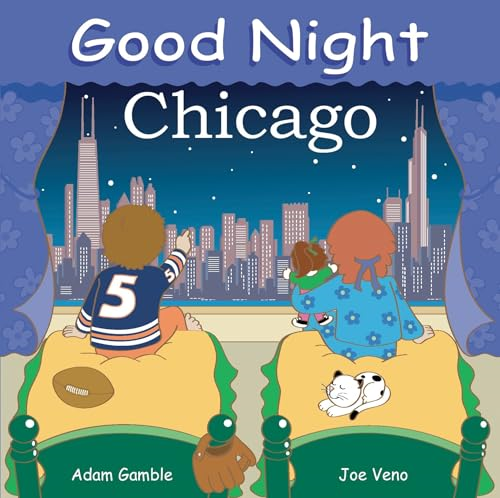 Good Night Chicago (Good Night Our World) (Good Night (Our World of Books))