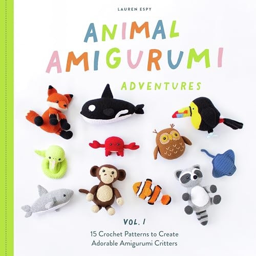 Animal Amigurumi Adventures: 15 Crochet Patterns to Create Adorable Amigurumi Critters