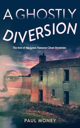 A Ghostly Diversion (James  - Hansone Ghost Mysteries)