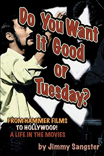 Do You Want it Good or  - Tuesday? from Hammer Films  - to Hollywood