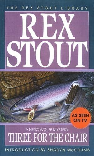 Three for the Chair (The Rex Stout Library: a Nero Wolfe Mystery)