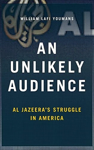An Unlikely Audience: Al Jazeera's Struggle in America
