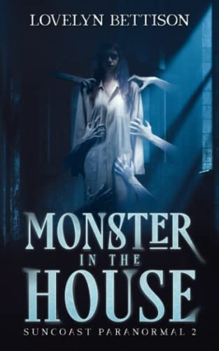Monster in the House (Suncoast Paranormal)