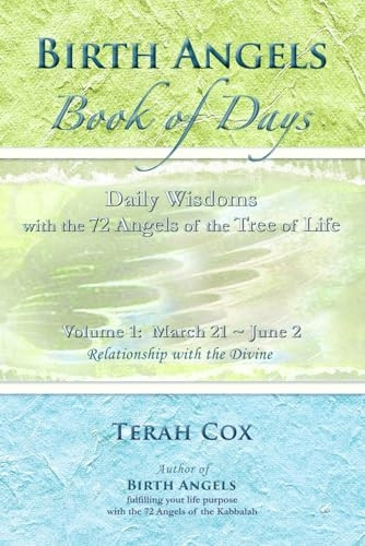 Birth Angels Book of Days - Volume 1: Daily Wisdoms with the 72 Angels of the Tree of Life