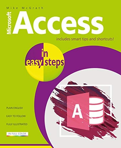 Access in easy steps: Illustrating using Access 2019 (In Easy Steps)